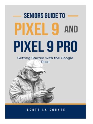 cover image of Seniors Guide to Pixel 9 and Pixel 9 Pro